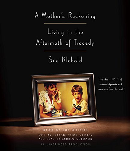 Andrew Solomon, Sue Klebold: A Mother's Reckoning (AudiobookFormat, 2016, Random House Audio)