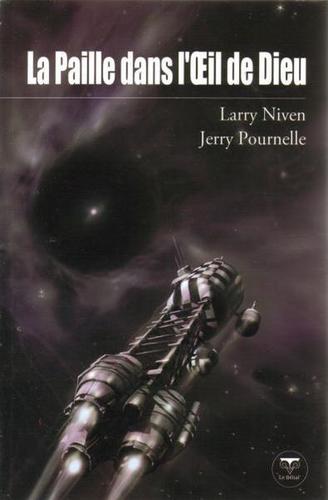 Larry Niven, L.J. Ganser, Jerry Pournelle: La Paille dans l'œil de Dieu (Paperback, French language, 2007, Le Bélial)