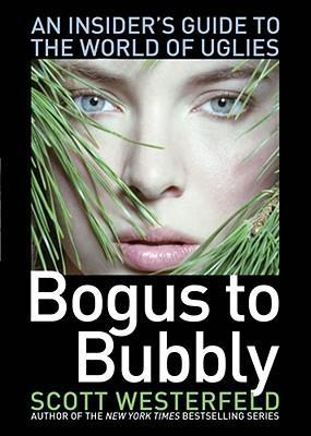 Scott Westerfeld: Bogus to bubbly (2008, Simon Pulse)