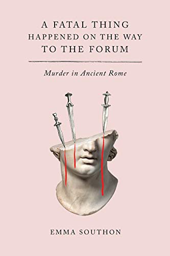 A Fatal Thing Happened on the Way to the Forum (2021, Abrams Press)