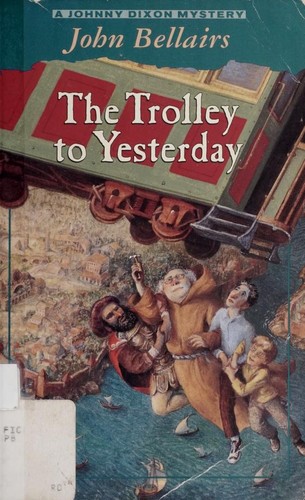 John Bellairs: The Trolley to Yesterday (1998, Puffin)