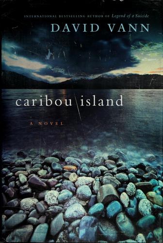 David Vann: Caribou Island (2011, Harper)