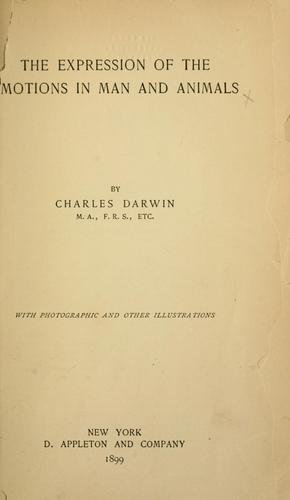 Charles Darwin: The  expression of the emotions in man and animals (1899, D. Appleton and company)