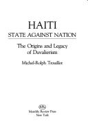 Michel-Rolph Trouillot: Haiti: State Against Nation (Hardcover, 1990, Monthly Review Press)
