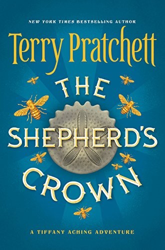 The Shepherd's Crown (Tiffany Aching) (2015, HarperCollins)