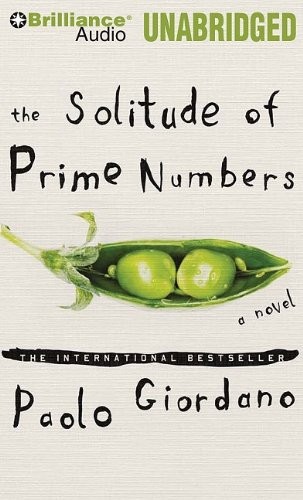 Paolo Giordano: The Solitude of Prime Numbers (AudiobookFormat, 2010, Brilliance Audio)