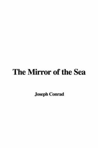 The Mirror of the Sea (Hardcover, 2007, IndyPublish)