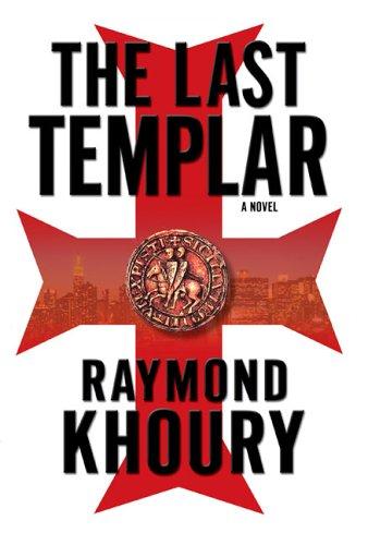 Raymond Khoury: The Last Templar (Hardcover, 2006, Dutton Adult)