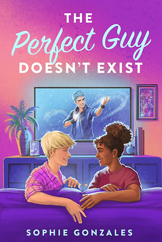 Sophie Gonzales: The Perfect Guy Doesn't Exist