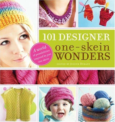 101 Designer One-Skein Wonders (Paperback, 2007, Storey Publishing, LLC)