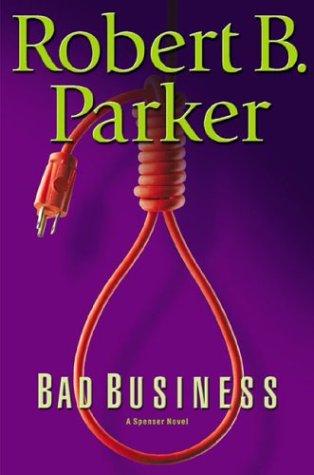 Robert B. Parker: Bad business (Hardcover, 2004, Putnam)