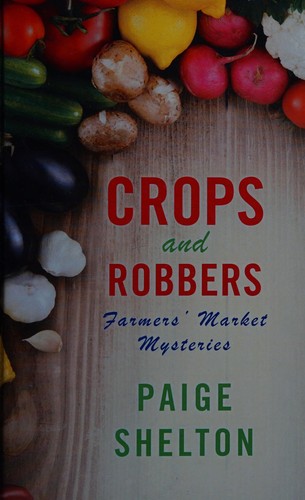 Paige Shelton: Crops and robbers (2013, Chivers)