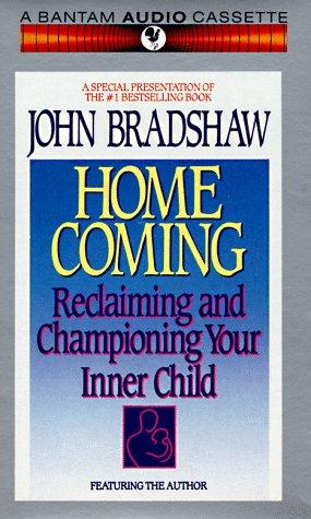 John E. Bradshaw: Homecoming (AudiobookFormat, 1992, Random House Audio)