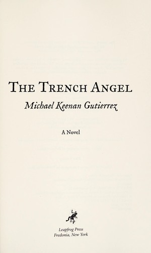 Michael Keenan Gutierrez: The trench angel (2015)