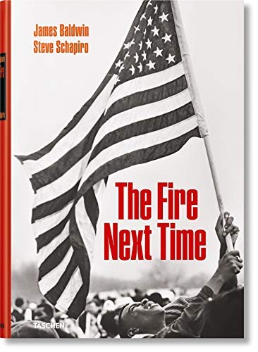 James Baldwin. Steve Schapiro. The Fire Next Time (Hardcover, 2019, TASCHEN)
