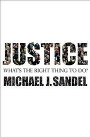 Michael J. Sandel: Justice (Hardcover, 2009, Farrar, Straus and Giroux)