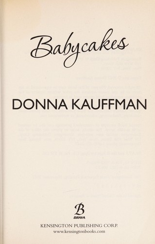 Donna Kauffman: Babycakes (2012, Brava/Kensington Publishing Corp.)