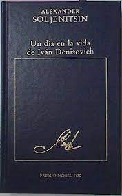 Aleksandr Solzhenitsyn: Un día en la vida de Ivan Denisovitch (1983, Barcelona : Ediciones Orbis)