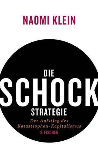 Naomi Klein: Die Schock-Strategie (German language, 2007, S. Fischer Verlag)