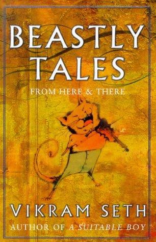 Vikram Seth: Beastly Tales from Here and There (Paperback, 1999, Phoenix (an Imprint of The Orion Publishing Group Ltd ))
