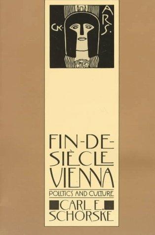 Carl E. Schorske: Fin-de-siècle Vienna (1981, Vintage Books)