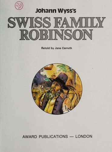 Johann David Wyss: Swiss Family Robinson (Adventure Classics) (Hardcover, 1982, Award Publications Ltd)