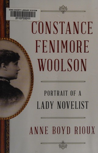 Anne Boyd Rioux: Constance Fenimore Woolson (2016)