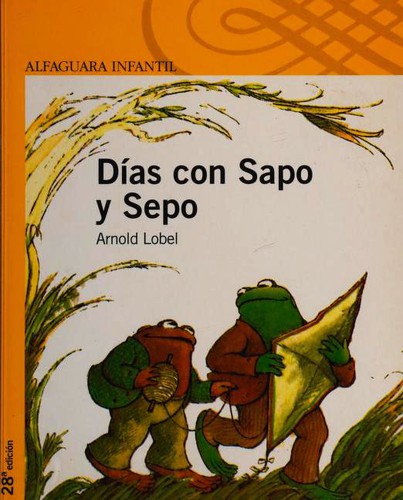 Arnold Lobel: Días con Sapo y Sepo (Paperback, Spanish language, 2009, Alfaguara)