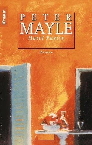 Peter Mayle: Hotel Pastis (Paperback, German language, 2000, Droemersche Verlagsanstalt Th. Knaur Nachf. GmbH &)