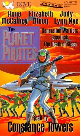 Anne McCaffrey, Elizabeth Moon, Jody Lynn Nye: The Planet Pirates (AudiobookFormat, 1995, Audio Literature)