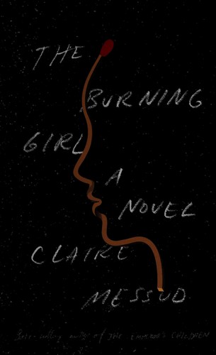 Claire Messud: The burning girl (2017)