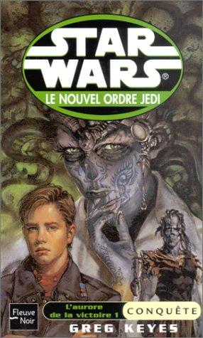 Greg Keyes: Star War, L'aurore de la victoire, tome 1  (Paperback, French language, 2002, Fleuve noir)