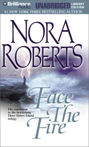 Nora Roberts: Face the Fire (Three Sisters Island Trilogy) (AudiobookFormat, 2002, Unabridged Library Edition)