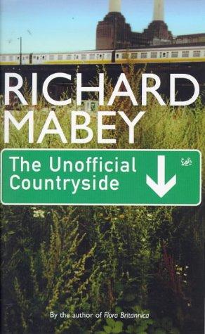 Richard Mabey: The unofficial countryside (1999, Pimlico)