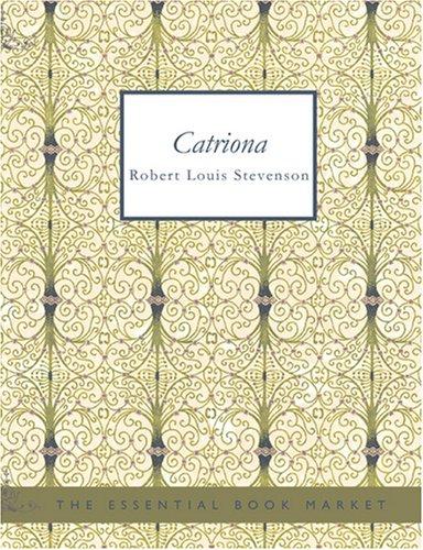 Stevenson, Robert Louis.: Catriona (Large Print Edition) (Paperback, 2007, BiblioBazaar)