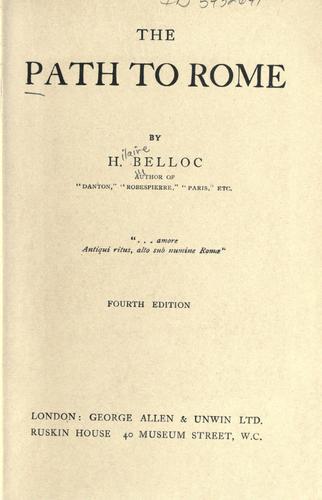 Hilaire Belloc: The  path to Rome. (1916, G. Allen & Urwin)