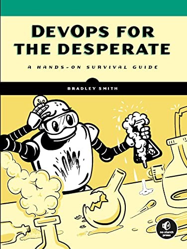 DevOps for the Desperate (Paperback, 2022, No Starch Press, Incorporated)