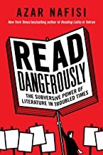 Azar Nafisi: Read Dangerously (Hardcover, 2021, Dey Street Books)