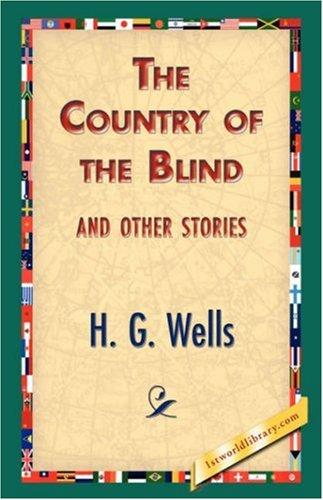 The Country of the Blind, And Other Stories (Hardcover, 2007, 1st World Library - Literary Society)