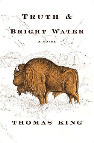 Thomas King: Truth & Bright Water (2000, Atlantic Monthly Press)