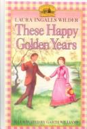 These Happy Golden Years (Hardcover, 1999, Tandem Library)