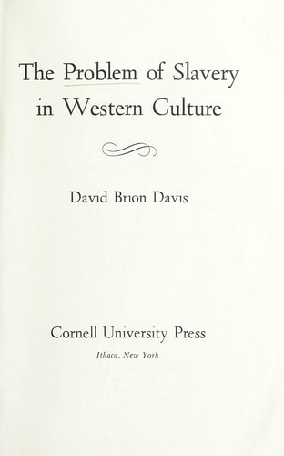 David Brion Davis: The problem of slavery in Western culture. (1966, Cornell University Press)