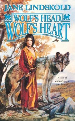 Wolf's Head, Wolf's Heart (Wolf, Book 2) (Paperback, 2003, Tor Fantasy)