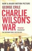 George Crile III: Charlie Wilson's War (Paperback, 2007, Atlantic Books)