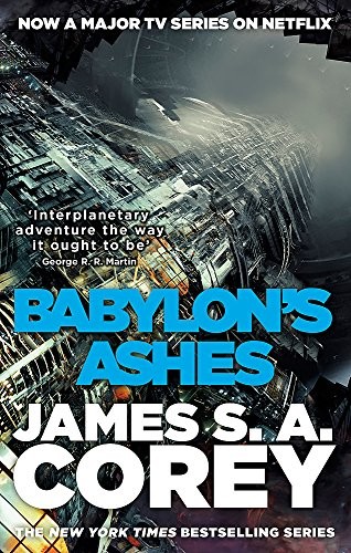 James S.A. Corey: Babylon's Ashes: Book Six of the Expanse (2017, Orbit)