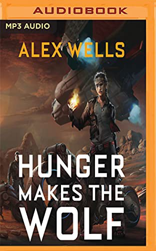 Hunger Makes the Wolf (AudiobookFormat, 2017, Audible Studios on Brilliance, Audible Studios on Brilliance Audio)