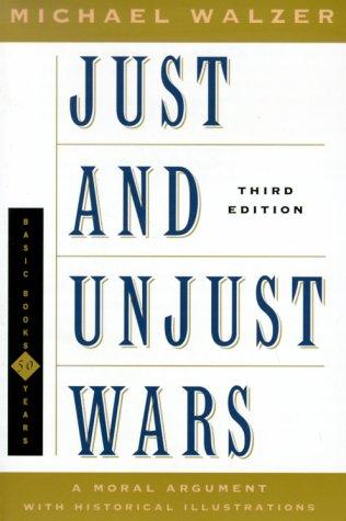 Michael Walzer: Just and Unjust Wars (2000, Basic Books)