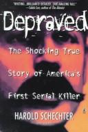 Harold Schechter: Depraved (Hardcover, 1994, Pocket Books)