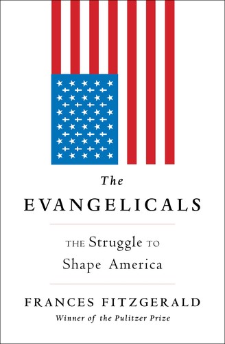 Frances FitzGerald: The Evangelicals (Hardcover, 2017, Simon & Schuster)