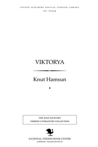 Knut Hamsun: Ṿiḳṭorya (Yiddish language, 1911, M. Yanḳoṿits)